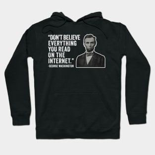 Don't Believe Everything You Read On The Internet - Abe Lincoln Presidential Jokes Hoodie